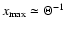 $x_{\rm max}\simeq\Theta^{-1}$