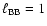 $\ell _{\rm BB}=1$