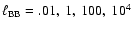 $\ell_{\rm BB}=.01,~1,~100,~10^4$