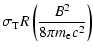 $\displaystyle \sigma_{\rm T}R \left( {B^2\over {8\pi m_{\rm e}c^2}}\right)$