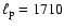 $\ell_{\rm p}=1710$
