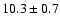 $10.3\pm0.7$