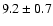$9.2\pm0.7$