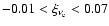 $-0.01< \xi_{\nu_{\rm e}}< 0.07$