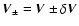$\vec{V}_\pm =\vec{V}\pm
\delta \vec{V}$