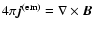 $4\pi \vec{j}^{\rm (em)}=\nabla \times \vec{B}$