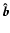 $\vec{\hat{{b}}}$