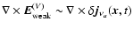 $\nabla \times \vec{E} _{\rm weak}^{(V)}\sim \nabla \times \delta \vec{j}_{\nu
_{a}}(\vec{x},t)$