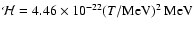 ${\cal H}=4.46\times 10^{-22}(T/\rm {MeV})^2~\rm {MeV}$