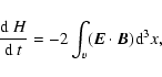 \begin{displaymath}\frac{{\rm d}~H}{{\rm d}~t}=-2\int_{v}(\vec{E}\cdot \vec{B}%
){\rm d}^{3}x,
\end{displaymath}