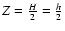 $Z=\frac{H}{2}=\frac{h}{2}$