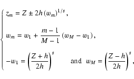 \begin{displaymath}\left\{\begin{array}{l}
z_m = Z \pm 2h \left( w_m \right)^{1/...
... \;\; w_M=\left(\frac{Z-h}{2h}\right)^s,\\
\end{array}\right.
\end{displaymath}