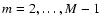 $m=2,\dots,M-1$