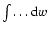 $\int \dots {\rm d}w$