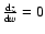 $\frac{{\rm d}z}{{\rm d}w}=0$