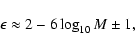 \begin{displaymath}\epsilon \approx 2 - 6 \log_{10} M \pm1,
\end{displaymath}