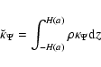 \begin{displaymath}\breve{\kappa}_\Psi=\int_{-H(a)}^{H(a)}{\rho\kappa_\Psi {\rm d}z}
\end{displaymath}