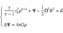 \begin{displaymath}\left\{\begin{array}{ll}
\displaystyle \frac{\gamma}{\gamma-1...
...cal E}\\
\\
\Delta \Psi = 4 \pi G \rho\\
\end{array}\right.
\end{displaymath}
