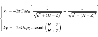 \begin{displaymath}\left\{\begin{array}{ll}
\displaystyle \breve{\kappa}_Z = - 2...
...rm arcsinh} \left( \frac{H-Z}{H+Z} \right)&
\end{array}\right.
\end{displaymath}