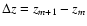 $\Delta z=z_{m+1}-z_m$
