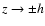 $z \rightarrow \pm h$