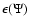$\epsilon (\Psi )$