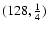 $(128,\frac{1}{4})$