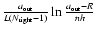 $\frac{a_{\rm out}}{L(N_{\rm right}-1)}\ln \frac{a_{\rm out}-R}{nh}$