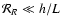 ${\cal R}_R \ll h/L$