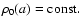 $\rho_0(a)=\rm const.$