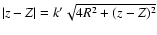 $\vert z-Z\vert = k' \sqrt{4R^2+(z-Z)^2}$