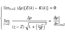 \begin{displaymath}\left\{\begin{array}{l}
\lim_{z\rightarrow Z} \; (\delta \rho...
...artial \rho }{\partial z}\right\vert _{z=Z}
\end{array}\right.
\end{displaymath}