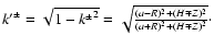 ${k'}^\pm = \sqrt{1-{k^\pm}^2} = \sqrt{\frac{(a-R)^2+(H \mp Z)^2}{(a+R)^2+(H \mp Z)^2}}\cdot$