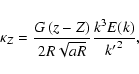 \begin{displaymath}\kappa_Z = \frac{ G \left( z - Z\right)}{2 R \sqrt{aR}} \frac{k^3 E(k)}{{k'}^2},
\end{displaymath}