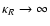 $\kappa_R \rightarrow \infty$