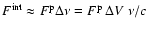 $F^{\rm int} \approx F^{\rm p}\Delta \nu =
F^{\rm p}~\Delta V~\nu /c$