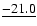 $\underline{-21.0}$