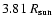 $3.81~R_{\rm sun}$