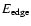 $ E_{\rm edge}$