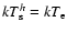 $kT_{\rm s}^h=kT_{\rm e}$