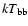 $kT_{\rm bb}$