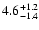 $\rm 4.6^{+1.2}_{-1.4}$