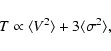 \begin{displaymath}T \propto \langle V^{2}\rangle + 3\langle \sigma^{2}\rangle,
\end{displaymath}