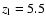$z_{\rm l}=5.5$