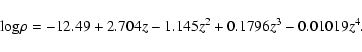 \begin{displaymath}{\rm log} \rho = -12.49+2.704z-1.145z^2+0.1796z^3-0.01019z^4.
\end{displaymath}