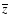 $\overline {z}$