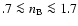 $.7 \la n_{\rm B} \la1.7$