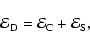 \begin{displaymath}{\mathcal E}_{\rm D} = {\mathcal E}_{\rm C}+{\mathcal E}_{\rm S},
\end{displaymath}
