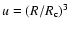 $u=(R/R_{\rm c})^3$