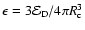 $\epsilon = 3{\mathcal E}_{\rm D}/4\pi R_{\rm c}^3$